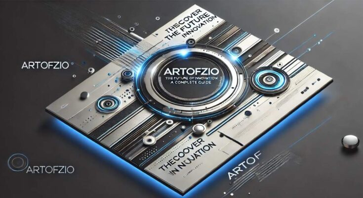 Discover the Future of Innovation with ArtOfZio: A Complete Guide