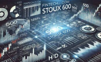 Fintechzoom.com Stoxx 600: A Comprehensive Analysis of European Stock Market Trends