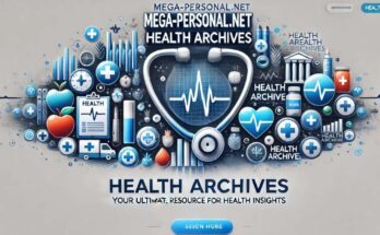 Mega-Personal.net Health Archives: Your Ultimate Resource for Health Insights