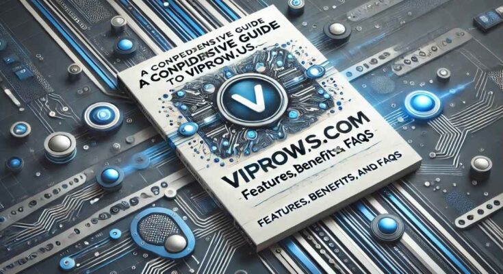 A Comprehensive Guide to “viprow.us.com”: Features, Benefits, and FAQs