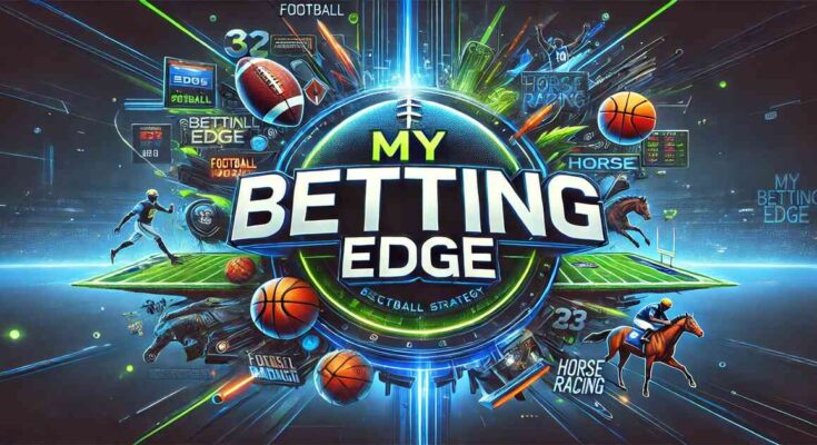 MyBettingEdge: Your Ultimate Guide to Smarter Betting